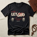 Let God T-Shirt