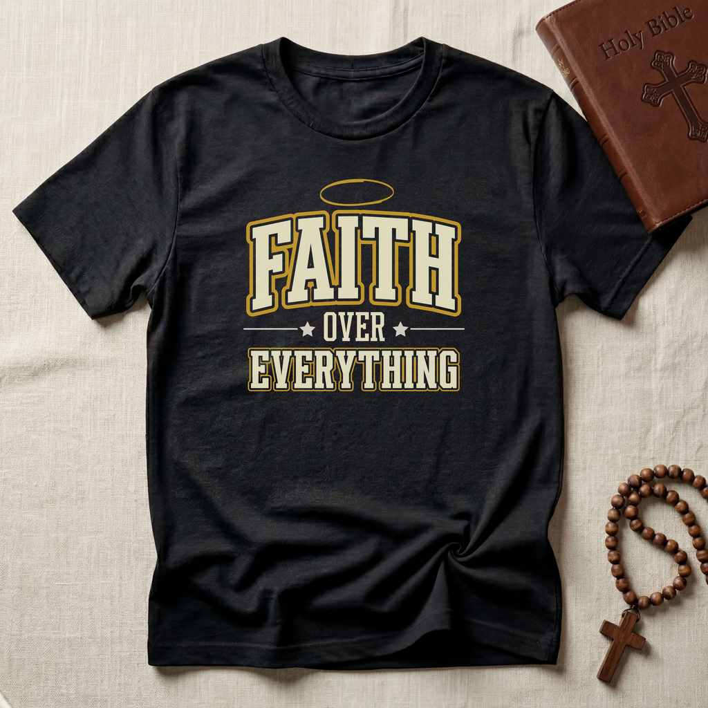 Faith Over Everything V2 T-Shirt