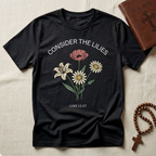 Consider The Lilies T-Shirt