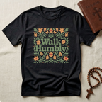 Walk Humbly T-Shirt