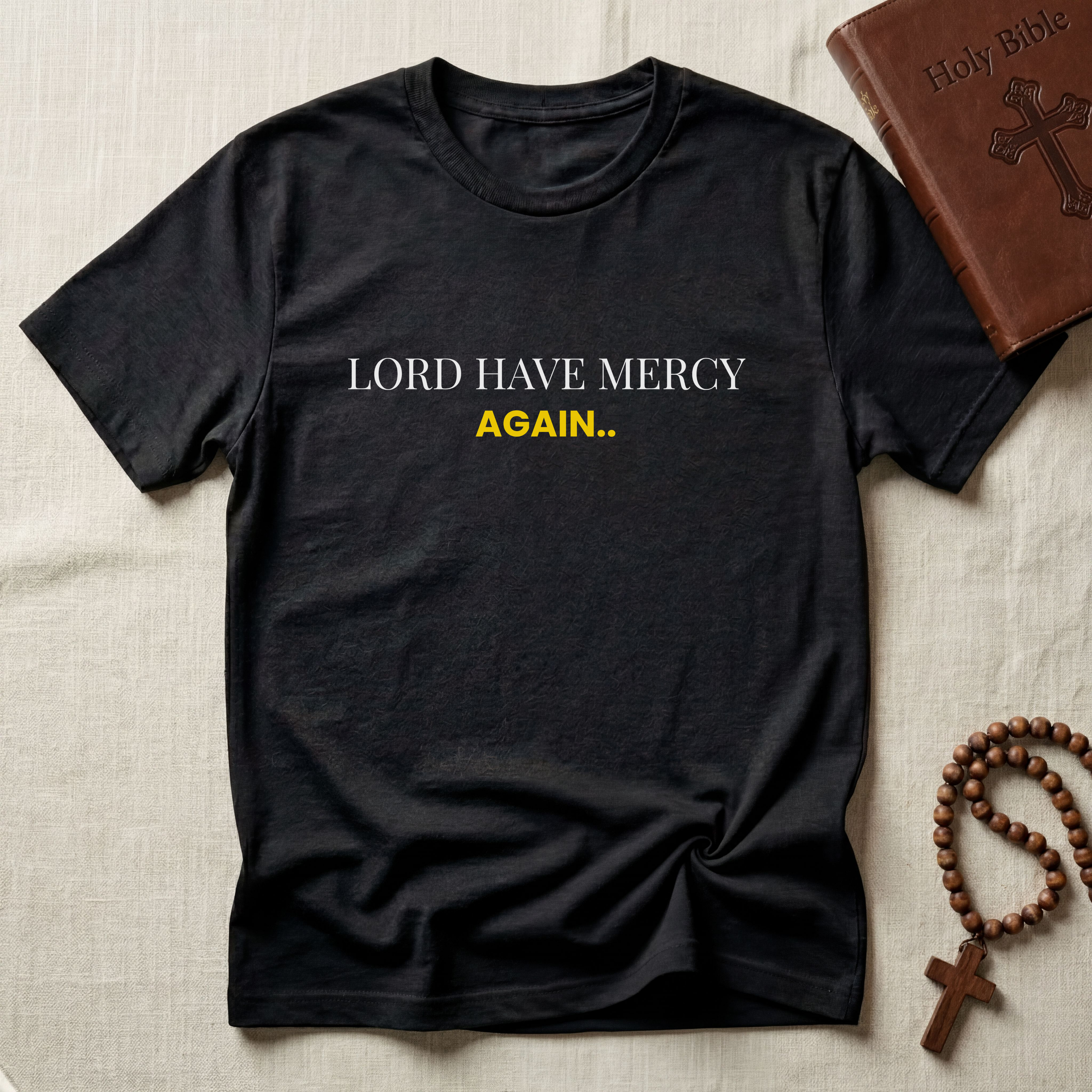 Lord Have Mercy Again T-Shirt