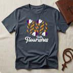 Faith Flourishes T-Shirt