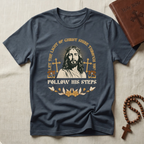 Follow His Steps T-Shirt