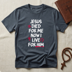 Live For Him T-Shirt