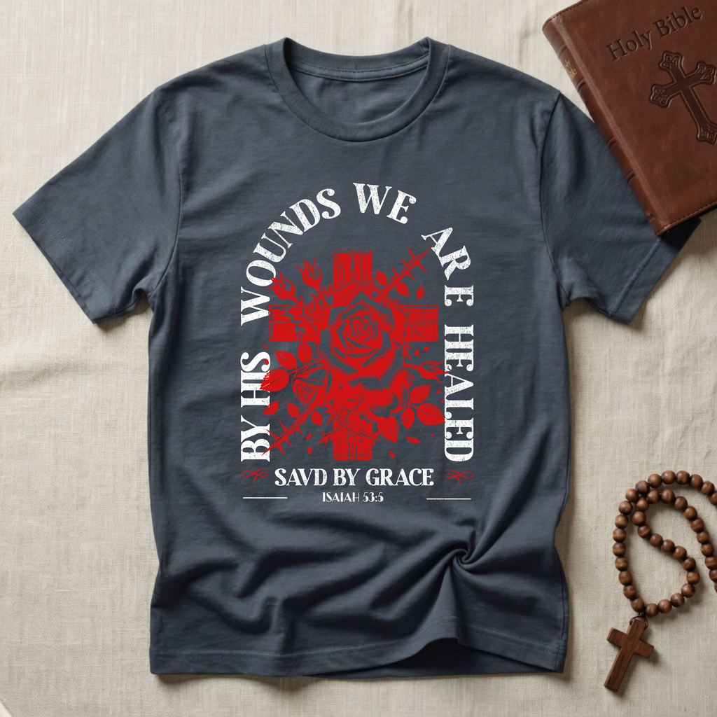 By His Wounds T-Shirt