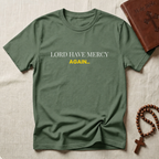 Lord Have Mercy Again T-Shirt