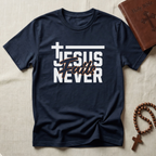 Jesus Never Fails T-Shirt