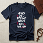 Live For Him T-Shirt