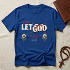 Let God T-Shirt