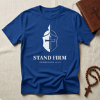 Stand Firm T-Shirt
