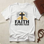 Faith Before Fear T-Shirt