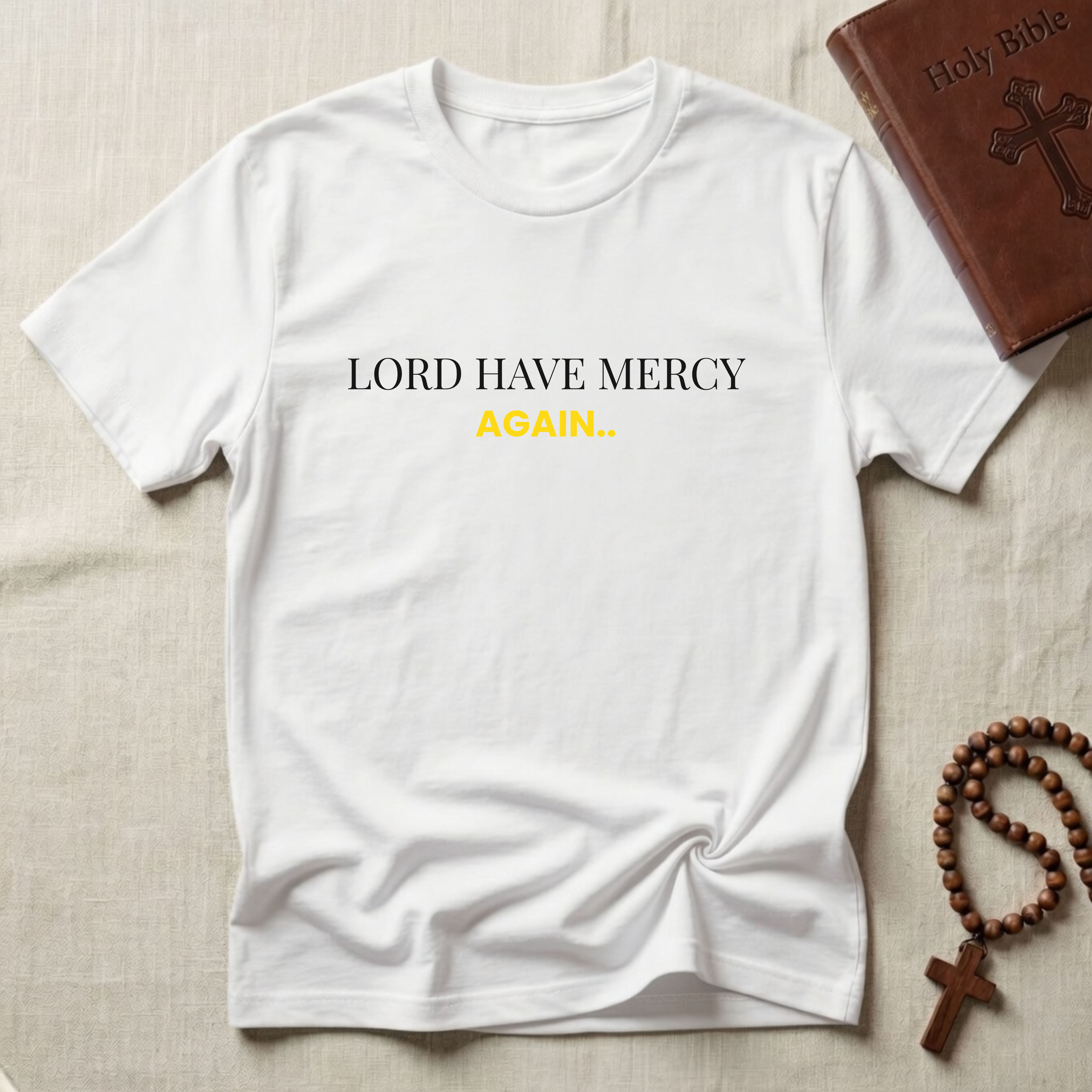 Lord Have Mercy Again T-Shirt
