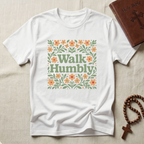 Walk Humbly T-Shirt