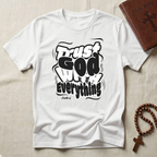Trust God With Everything T-Shirt